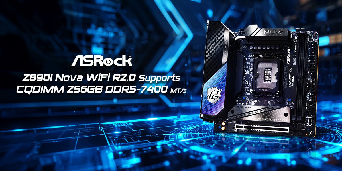 ASRock Z890I Nova WiFi R2.0 Achieves 256GB DDR5-7400 with CQDIMM | Vektra PC Dubai - Vektra Computers LLC